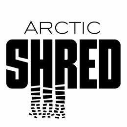 ARCTIC SHRED trademark