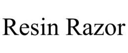 RESIN RAZOR trademark