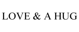 LOVE & A HUG trademark