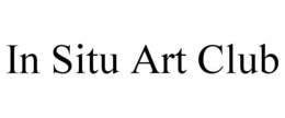 IN SITU ART CLUB trademark