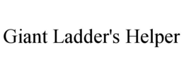 GIANT LADDER'S HELPER trademark