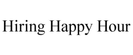 HIRING HAPPY HOUR trademark