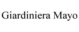 GIARDINIERA MAYO trademark