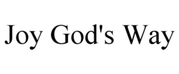 JOY GOD'S WAY trademark