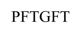 PFTGFT trademark