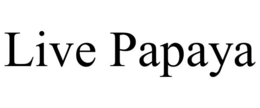 LIVE PAPAYA trademark