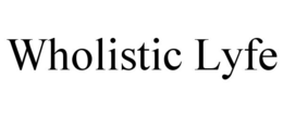 WHOLISTIC LYFE trademark
