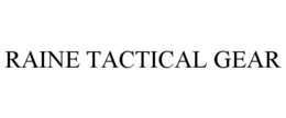 RAINE TACTICAL GEAR trademark