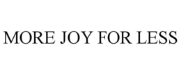 MORE JOY FOR LESS trademark