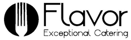 FLAVOR EXCEPTIONAL CATERING trademark
