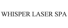 WHISPER LASER SPA trademark