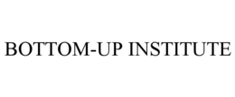 BOTTOM-UP INSTITUTE trademark