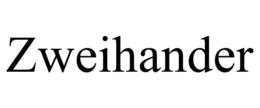 ZWEIHANDER trademark