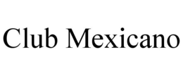 CLUB MEXICANO trademark