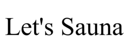 LET'S SAUNA trademark