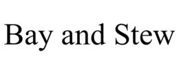 BAY AND STEW trademark