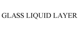 GLASS LIQUID LAYER trademark