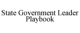 STATE GOVERNMENT LEADER PLAYBOOK trademark
