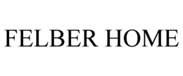FELBER HOME trademark