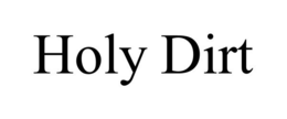 HOLY DIRT trademark