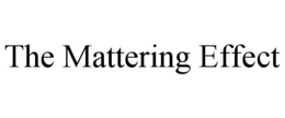 THE MATTERING EFFECT trademark