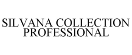 SILVANA COLLECTION PROFESSIONAL trademark