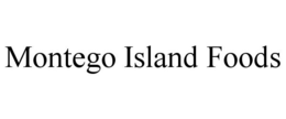 MONTEGO ISLAND FOODS trademark