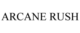 ARCANE RUSH trademark
