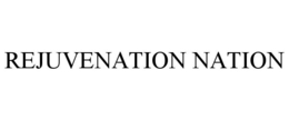 REJUVENATION NATION trademark