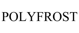 POLYFROST trademark