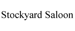 STOCKYARD SALOON trademark