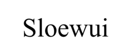 SLOEWUI trademark