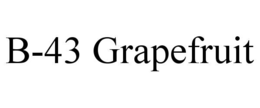 B-43 GRAPEFRUIT trademark