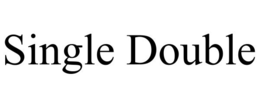 SINGLE DOUBLE trademark