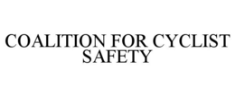 COALITION FOR CYCLIST SAFETY trademark