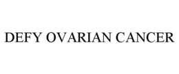 DEFY OVARIAN CANCER trademark