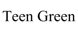 TEEN GREEN trademark