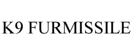 K9 FURMISSILE trademark