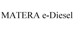 MATERA E-DIESEL trademark