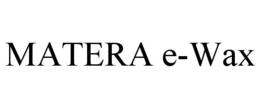 MATERA E-WAX trademark