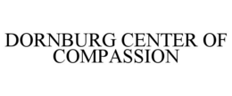 DORNBURG CENTER OF COMPASSION trademark
