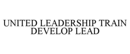 UNITED LEADERSHIP TRAIN DEVELOP LEAD trademark