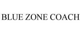 BLUE ZONE COACH trademark