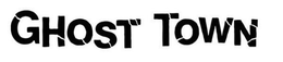 GHOST TOWN trademark