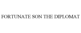 FORTUNATE SON THE DIPLOMAT trademark