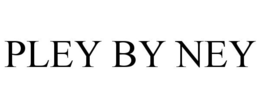 PLEY BY NEY trademark