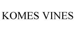 KOMES VINES trademark