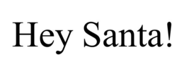 HEY SANTA! trademark