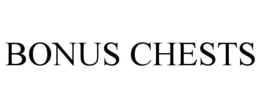 BONUS CHESTS trademark
