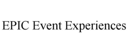EPIC EVENT EXPERIENCES trademark